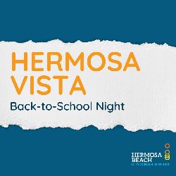 Hermosa Vista Back-to-School Night